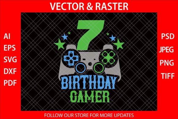 7 Birthday Gamer Funny Video Gamer SVG Graphics for Crafts