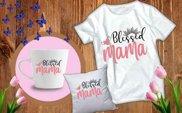 Fun Mother’s Day Svg Blessed MAMA