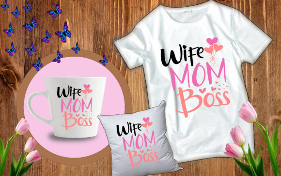 Fun Mother’s Day Svg Wife MOM Boss