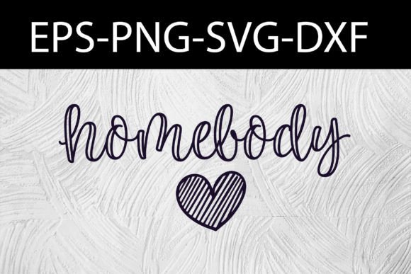 Homebody Svg, Women’s, Funny, Stay Home Graphics for Crafts