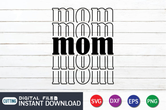 Mom T Shirt Graphic for Crafts
