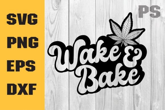 Wake and Bake Graphic for Crafts and Marketing